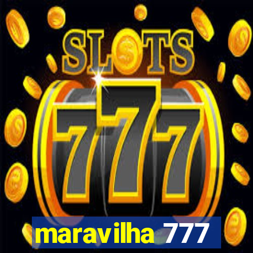 maravilha 777